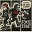 Toxic Trait