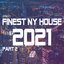 Finest NY House 2021, Pt. 2