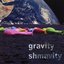 Gravity Shmavity