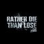Rather Die Than Lose