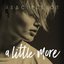 A Little More - EP