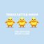 Three Little Birds
