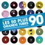 Les 50 Plus Grands Tubes 90