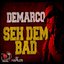 Seh Dem Bad - Single