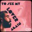 To See My Lover Again - Single