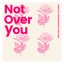 Not over You