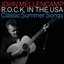 R.O.C.K. in the U.S.A: Classic Summer Songs