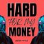 Hard For My Money
