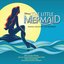 The Little Mermaid: Original Broadway Cast Recording