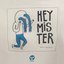 Hey Mister