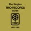THE SINGLES TRIO RECORDS GUIDE 1983~1985