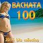 Bachata 100: 2014 Hits Collection