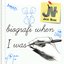 Biografi When i was