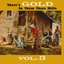 Thers's Gold in Them There Hills, Vol. 5