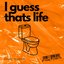 I Guess That's Life - Single