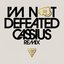 I'm Not Defeated (Cassius remix)