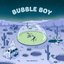 Bubble Boy - EP