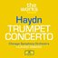 Haydn: Trumpet Concerto Hob. VIIe:1