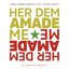 Her dem amade me
