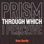 Prism Through Which I Perceive - Single