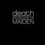 Death Becomes Even The Maiden