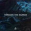 Through the Silence