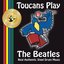 Toucans Play the Beatles