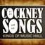 Cockney Songs - Kings Of Music Hall