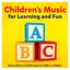 Children's Music for Learning and Fun - Nursery Rhymes and Kids Songs for Toddlers and Babies