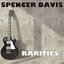 Spencer Davis: Rarities
