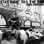 Stay Right Til The End