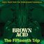 Brown Acid - The Fifteenth Trip