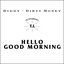 Hello Good Morning (Explicit Version)