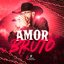 Amor Bruto (Ao Vivo) - Single