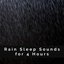 Rain Sleep Sounds for 4 Hours