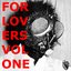 For Lovers: Volume One (LOVELP001)