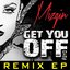 Get You Off Remix EP