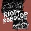 Riot + Robocop