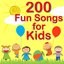 200 Fun Songs for Kids