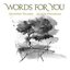 Words For You