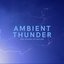 Ambient Thunder