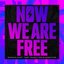 Now We Are Free