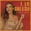 I Am Bolero - Single