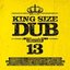 KING SIZE DUB VOL.13