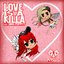 LOVE IS A KILLA