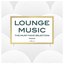 Lounge Music, The Must Have Selection Vol. 2