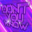 Don't You Know - Single