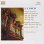 J.S. Bach: Organ Chorales, Preludes and Fugues & Fantasias