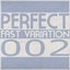 PERFECT FAST VARIATION: compilation VOL.002