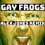 Gay Frogs (Alex Jones Remix)